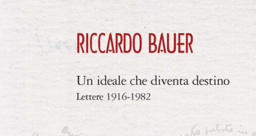 Riccardo Bauer - Un ideale che diventa destino