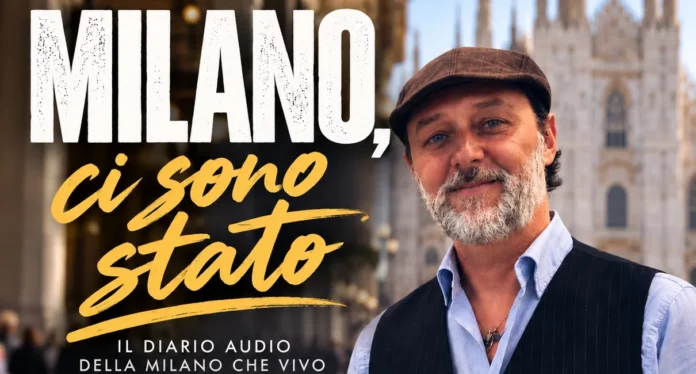 “Milano, ci sono stato”: nasce il nuovo podcast di Milano da Vedere